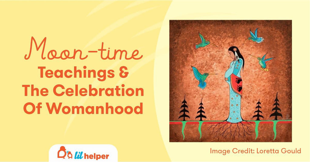 Moon-time Teachings & The Celebration of Womanhood